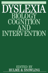 Dyslexia: Biology, Cognition and Intervention Charles Hulme Editor