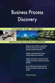 Business Process Discovery A Complete Guide - 2020 Edition Gerardus Blokdyk Author