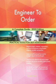 Engineer To Order A Complete Guide - 2020 Edition Gerardus Blokdyk Author