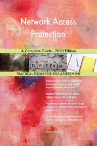 Network Access Protection A Complete Guide - 2020 Edition Gerardus Blokdyk Author