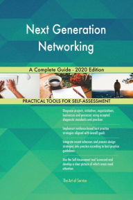 Next Generation Networking A Complete Guide - 2020 Edition Gerardus Blokdyk Author
