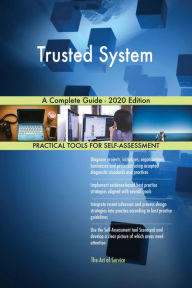 Trusted System A Complete Guide - 2020 Edition Gerardus Blokdyk Author