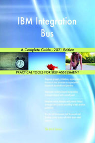 IBM Integration Bus A Complete Guide - 2021 Edition Gerardus Blokdyk Author