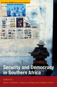 Security and Democracy in Southern Africa Andre du Pisani Editor