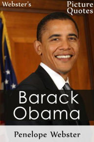 Webster's Barack Obama Picture Quotes Penelope Webster Author