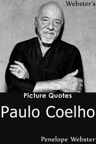 Webster's Paulo Coelho Picture Quotes - Penelope Webster