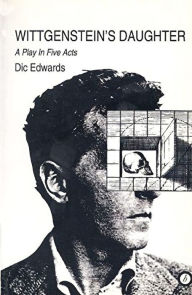 Wittgenstein's Daughter - Dic Edwards