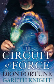 The Circuit of Force: Occult Dynamics of the Etheric Vehicle Gareth Knight Author