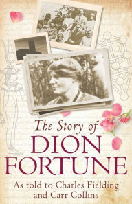 Story of Dion Fortune Charles Fielding Author