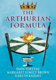The Arthurian Formula Dion Fortune Author