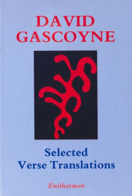Selected Verse Translations David Gascoyne Author