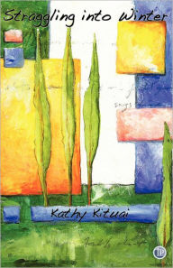 Straggling into Winter Kathy Kituai Author