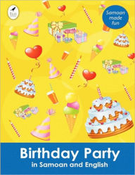 Birthday Party in Samoan and English Ahurewa Kahukura Author