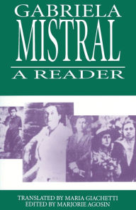 Gabriela Mistral: A Reader Isabel Allende Editor