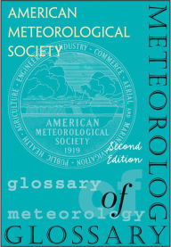 Glossary of Meteorology: Second Edition Todd S. Glickman Author