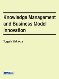 Knowledge management and Business Model Innovation Malhotra Author