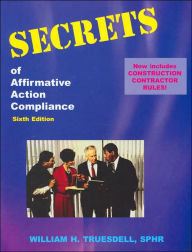 Secrets of Affirmative Action Compliance - William H. Truesdell