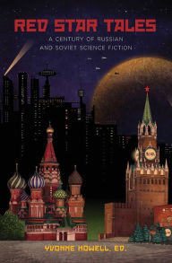 Red Star Tales: A Century of Russian and Soviet Science Fiction Arkady Strugatsky Author