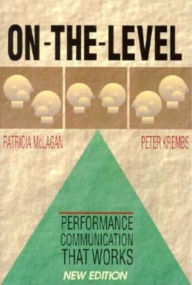 On-the-Level: Performance Communication That Works - Patricia McLagan