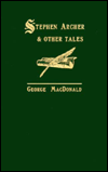 Stephen Archer and Other Tales - George MacDonald