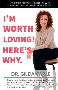 I'm Worth Loving! Here's Why. Gilda Carle Author