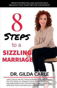 8 Steps to a SIZZLING MARRIAGE Gilda Carle Author