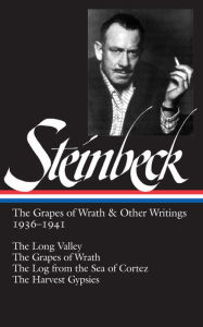 John Steinbeck: The Grapes of Wrath & Other Writings 1936-1941 (LOA #86): The Grapes of Wrath / The Harvest Gypsies / The Long Valley / The Log from t