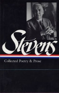 Wallace Stevens: Collected Poetry & Prose (LOA #96) Wallace Stevens Author