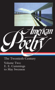 American Poetry: The Twentieth Century Vol. 2 (LOA #116): E.E. Cummings to May Swenson Robert Hass Compiler