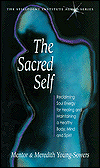 The Sacred Self: Reclaiming Soul Energy for Healing and Maintaining a Healthy Body, Mind and Spirit - Meredith L. Young-Sowers