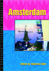Amsterdam: A Traveler's Literary Companion Manfred Wolf Editor