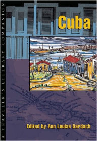 Cuba: A Traveler's Literary Companion Ann Louise Bardach Editor