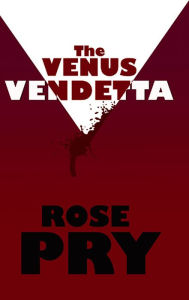 The Venus Vendetta Rose Pry Author