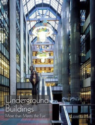 Underground Buildings: More Than Meets the Eye Loretta Hall Author