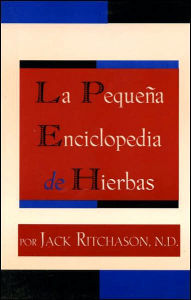 La Pequena Enciclopedia de Hierbas - Jack Ritchason ND