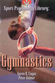Sport Psychology Library: Gymnastics Karen D. Cogan Author