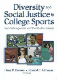 Diversity and Social Justice in College Sports Sports : Sport Management and the Student Athlete