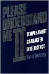 Please Understand Me II: Temperament Character Intelligence David Keirsey Author