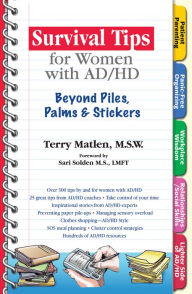 Survival Tips for Women with AD/HD: Beyond Piles, Palms, & Stickers Terry Matlen Author