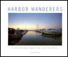 Harbor Wanderers: A Michigan Boating Experience - C. J. Elfont