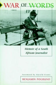 War of Words: Memoirs of a South African Journalist - Benjamin Pogrund