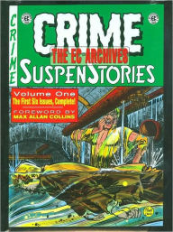 The EC Archives: Crime SuspenStories, Volume 1 Al Feldstein Author