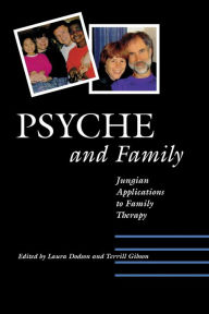 Psyche and Family: Jungian Applications to Family Therapy Laura S. Dodson Editor