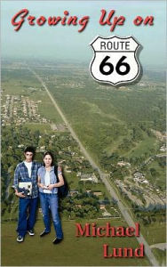 Growing up on Route 66 - Michael Lund