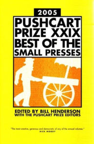 The Pushcart Prize XXIX: Best of the Small Presses 2005 - Bill Henderson