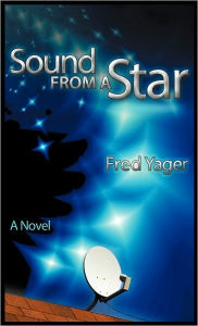 Sound from a Star Fred Yager Author