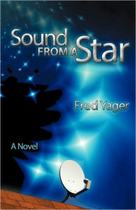 Sound from a Star Fred Yager Author
