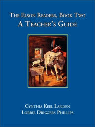 The Elson Readers: Book Two, A Teacher's Guide - Cythia Keel Landen