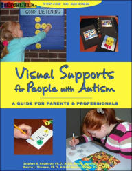 Visual Supports for People with Autism: A Guide for Parents and Professionals Marlene J. Cohen Author