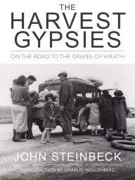 The Harvest Gypsies: On the Road to the Grapes of Wrath John Steinbeck Author